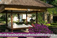 Desain Taman Rumah Dengan Gazebo Artistik Dan Nyaman Desain Taman Rumah Dengan Gazebo Artistik Dan Nyaman