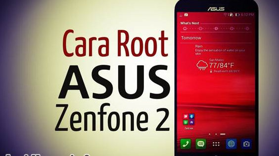 Cara Root Asus Zenfone 2 Laser