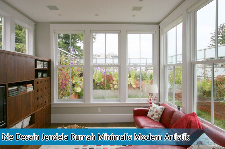 Ide Desain Jendela Rumah Minimalis Modern Dan Artistik Kumpulan Cara Praktis