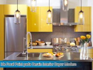 Ide Focal Point pada Desain Interior Dapur Modern
